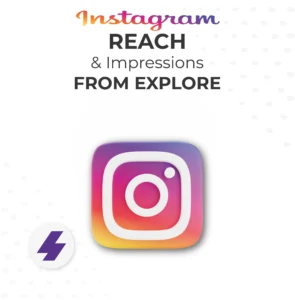 Instagram | Reach and Explore Impressions